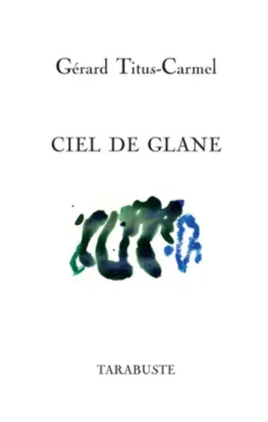 Titus Carmel, ciel de glane